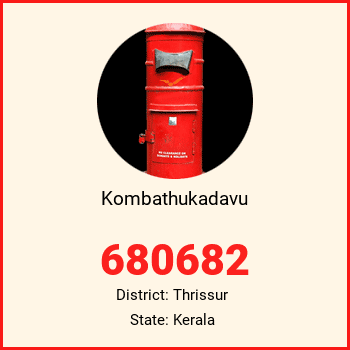 Kombathukadavu pin code, district Thrissur in Kerala