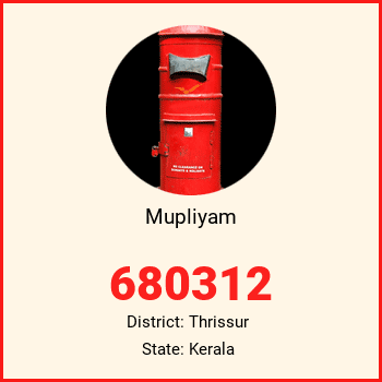 Mupliyam pin code, district Thrissur in Kerala