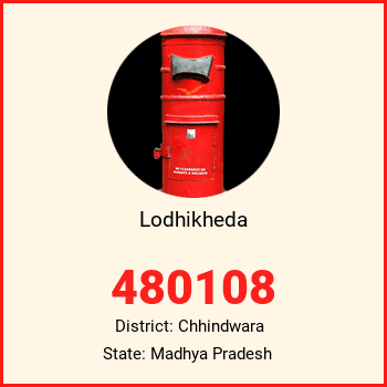 Lodhikheda pin code, district Chhindwara in Madhya Pradesh