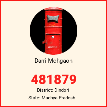 Darri Mohgaon pin code, district Dindori in Madhya Pradesh
