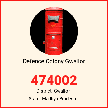 Defence Colony Gwalior pin code, district Gwalior in Madhya Pradesh
