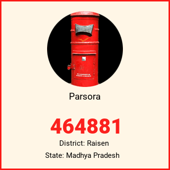 Parsora pin code, district Raisen in Madhya Pradesh