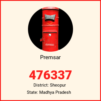 Premsar pin code, district Sheopur in Madhya Pradesh