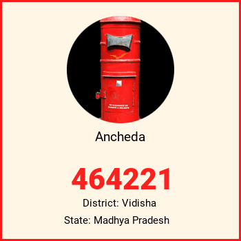 Ancheda pin code, district Vidisha in Madhya Pradesh