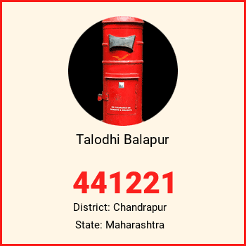 Talodhi Balapur pin code, district Chandrapur in Maharashtra