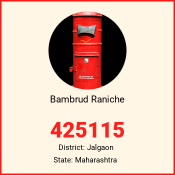 Bambrud Raniche pin code, district Jalgaon in Maharashtra
