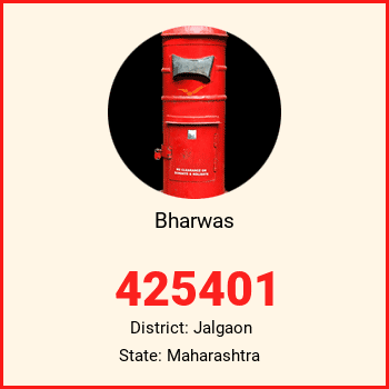 Bharwas pin code, district Jalgaon in Maharashtra