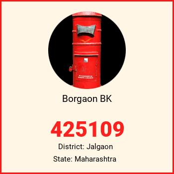 Borgaon BK pin code, district Jalgaon in Maharashtra