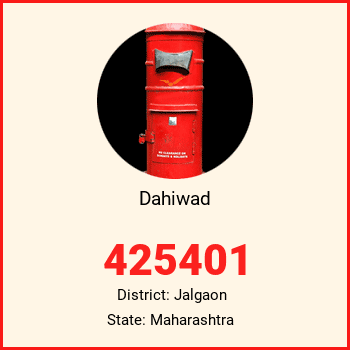 Dahiwad pin code, district Jalgaon in Maharashtra
