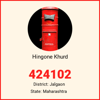 Hingone Khurd pin code, district Jalgaon in Maharashtra