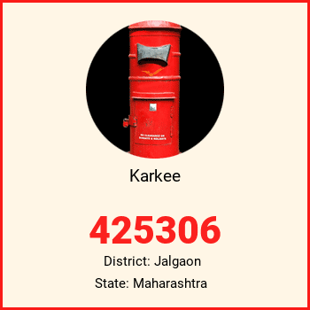 Karkee pin code, district Jalgaon in Maharashtra