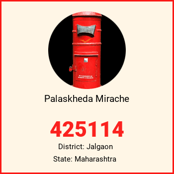 Palaskheda Mirache pin code, district Jalgaon in Maharashtra