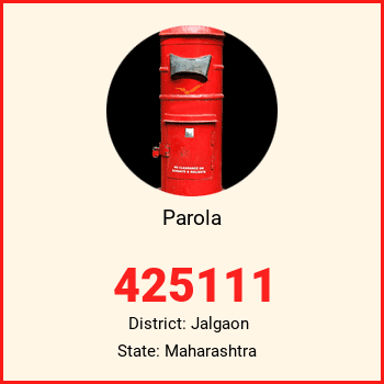 Parola pin code, district Jalgaon in Maharashtra