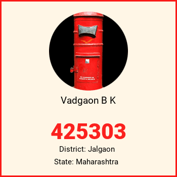 Vadgaon B K pin code, district Jalgaon in Maharashtra