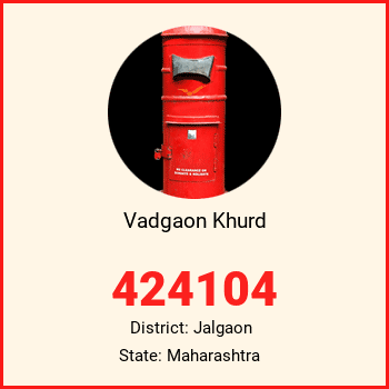 Vadgaon Khurd pin code, district Jalgaon in Maharashtra
