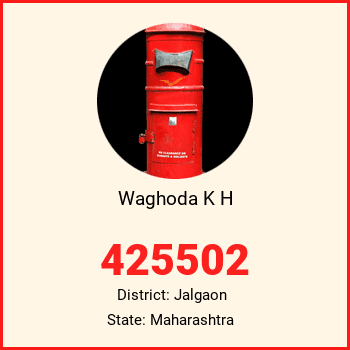 Waghoda K H pin code, district Jalgaon in Maharashtra