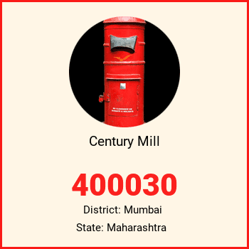 Century Mill pin code, district Mumbai in Maharashtra