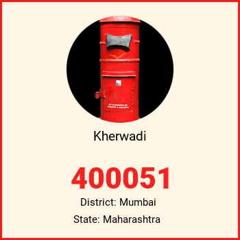 Kherwadi pin code, district Mumbai in Maharashtra