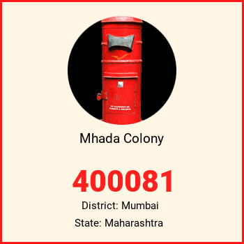Mhada Colony pin code, district Mumbai in Maharashtra