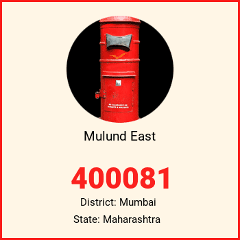 Mulund East pin code, district Mumbai in Maharashtra