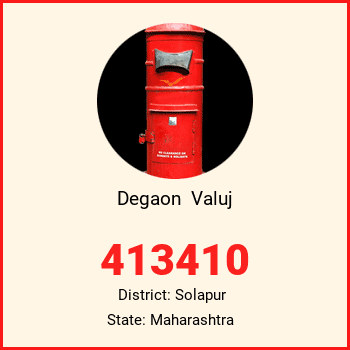Degaon  Valuj  pin code, district Solapur in Maharashtra
