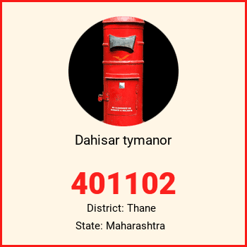 Dahisar tymanor pin code, district Thane in Maharashtra