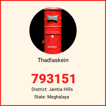 Thadlaskein pin code, district Jaintia Hills in Meghalaya