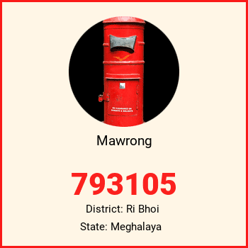 Mawrong pin code, district Ri Bhoi in Meghalaya