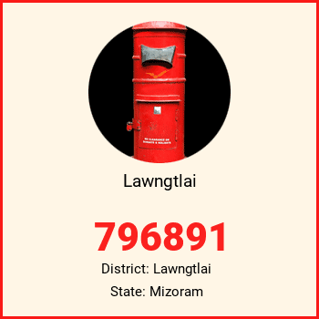 Lawngtlai pin code, district Lawngtlai in Mizoram