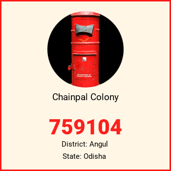 Chainpal Colony pin code, district Angul in Odisha