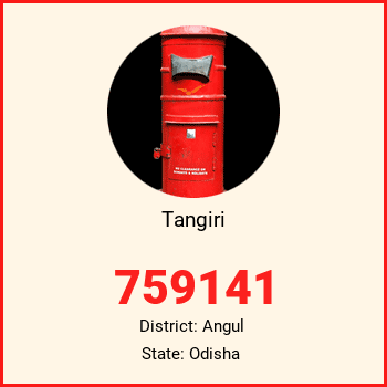 Tangiri pin code, district Angul in Odisha