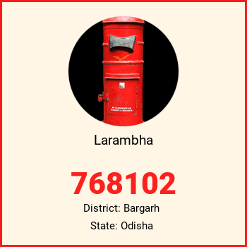 Larambha pin code, district Bargarh in Odisha