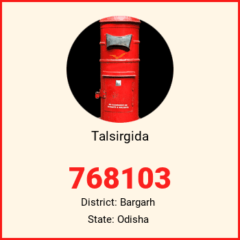 Talsirgida pin code, district Bargarh in Odisha