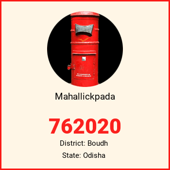 Mahallickpada pin code, district Boudh in Odisha