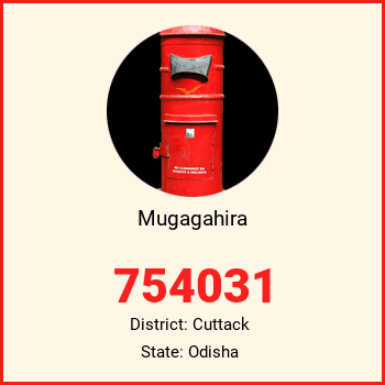Mugagahira pin code, district Cuttack in Odisha