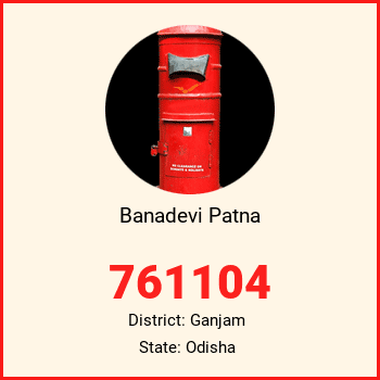 Banadevi Patna pin code, district Ganjam in Odisha