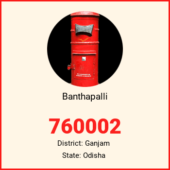 Banthapalli pin code, district Ganjam in Odisha