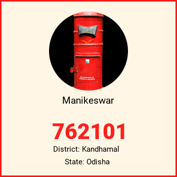 Manikeswar pin code, district Kandhamal in Odisha
