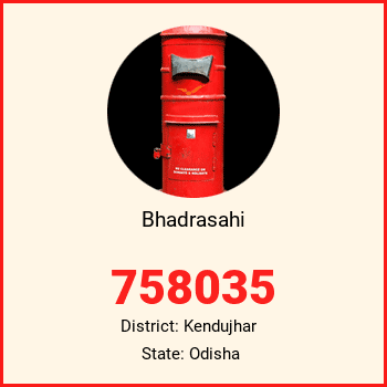 Bhadrasahi pin code, district Kendujhar in Odisha
