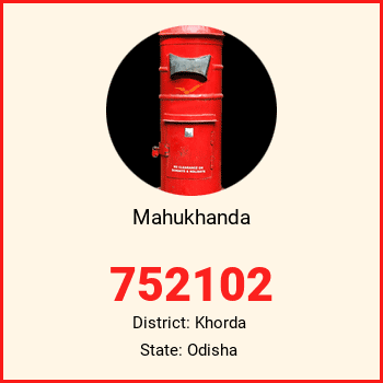 Mahukhanda pin code, district Khorda in Odisha