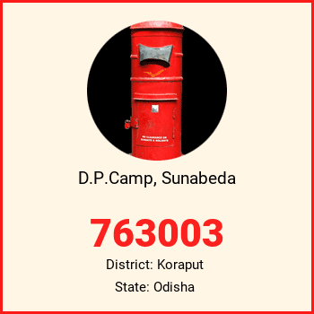D.P.Camp, Sunabeda pin code, district Koraput in Odisha