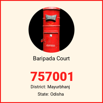 Baripada Court pin code, district Mayurbhanj in Odisha