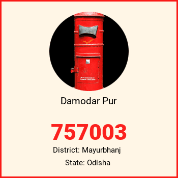 Damodar Pur pin code, district Mayurbhanj in Odisha