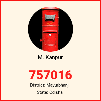 M. Kanpur pin code, district Mayurbhanj in Odisha