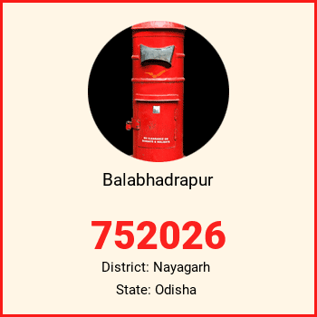 Balabhadrapur pin code, district Nayagarh in Odisha