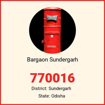 Bargaon Sundergarh pin code, district Sundergarh in Odisha