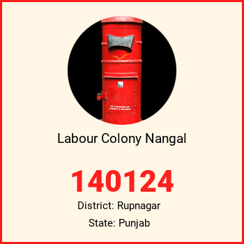Labour Colony Nangal pin code, district Rupnagar in Punjab
