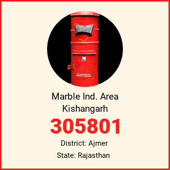 Marble Ind. Area Kishangarh pin code, district Ajmer in Rajasthan