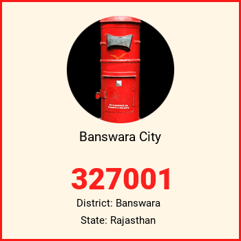 Banswara City pin code, district Banswara in Rajasthan