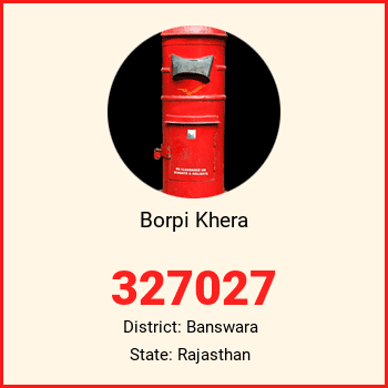 Borpi Khera pin code, district Banswara in Rajasthan